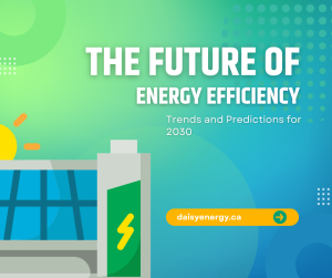 The Future of Energy Efficiency: Trends and Predictions for 2030